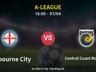 Soi Kèo Melbourne City vs Central Coast Mariners – 16:00 07/04 | Nhận Định, Dự Đoán Tỷ Số