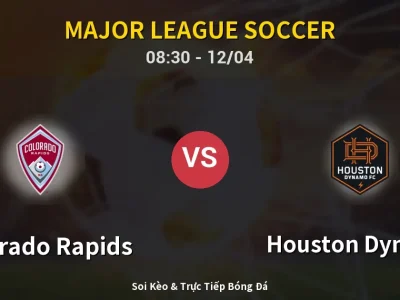 Kết Quả: Colorado Rapids 6-2 Houston Dynamo – Highlight & Bàn Thắng | Major League Soccer