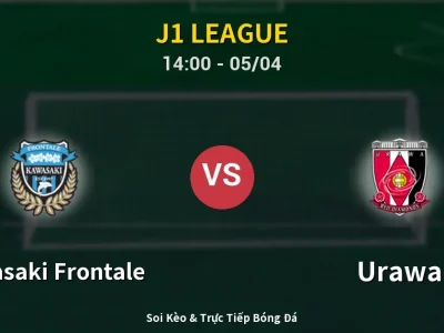 Soi Kèo Kawasaki Frontale vs Urawa – 14:00 05/04 | Nhận Định, Dự Đoán Tỷ Số