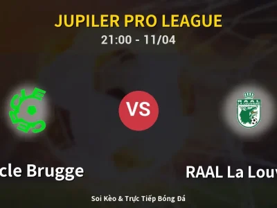 Soi Kèo Cercle Brugge vs RAAL La Louvière – 21:00 11/04 | Nhận Định, Dự Đoán Tỷ Số