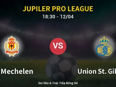 Soi Kèo KV Mechelen vs Union St. Gilloise – 18:30 12/04 | Nhận Định, Dự Đoán Tỷ Số